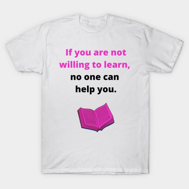 Learning Inspirational Quote T-Shirt by Felicity-K